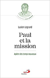 PAUL ET LA MISSION - APÔTRE DES TEMPS NOUVEAUX: APÔTRE DES TEMPS NOUVEAUX